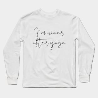 I´m nicer after yoga Long Sleeve T-Shirt